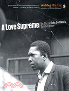 A Love Supreme ─ The Story of John Coltrane's Signature Album