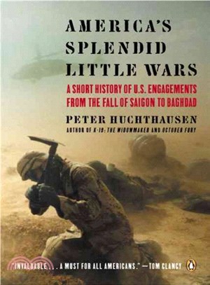 America's Splendid Little Wars ─ A Short History of U.S. Engagements : from the fall of Saigon to Baghdad