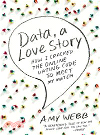 Data, a Love Story ─ How I Cracked the Online Dating Code to Meet My Match