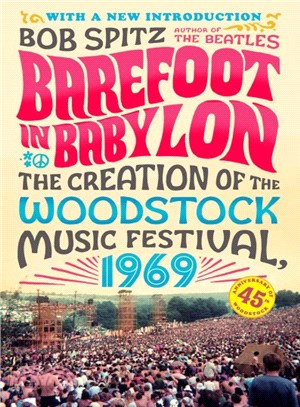 Barefoot in Babylon ─ The Creation of the Woodstock Music Festival, 1969