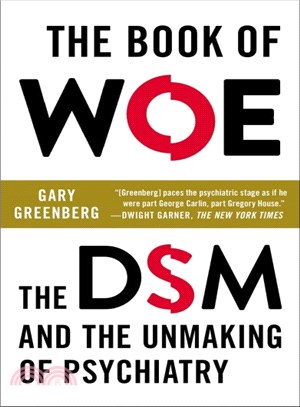 The Book of Woe ─ The DSM and the Unmaking of Psychiatry
