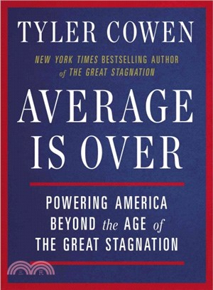 Average Is Over ─ Powering America Beyond the Age of the Great Stagnation