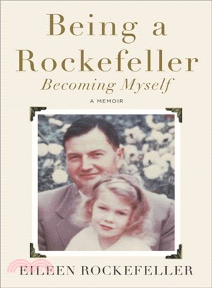 Being a Rockefeller, Becoming Myself ─ A Memoir