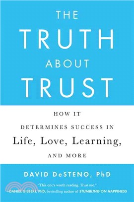 The Truth About Trust ─ How It Determines Success in Life, Love, Learning, and More
