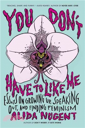 You Don't Have to Like Me ─ Essays on Growing Up, Speaking Out, and Finding Feminism