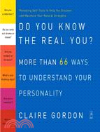 Do You Know the Real You?: More than 66 Ways to Understand Your Personality