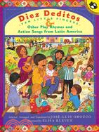 Diez Deditos ─ Ten Little Fingers & Other Play Rhymes and Action Songs from Latin America