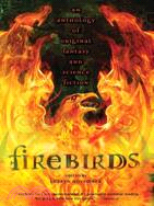 Firebirds ─ An Anthology Of Original Fantasy And Science Fiction