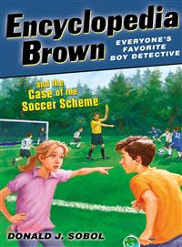 Encyclopedia Brown and the Case of the Soccer Scheme /