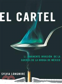 El Cartel / The Cartel ─ La Inminente Invasion De La Guerra De La Droga De Mexico/ the Impending Invasion of the Drug War in Mexico