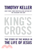 King's Cross: The History of the World in the Story of Jesus