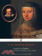 Letters to Father ─ Suor Maria Celeste to Galileo 1623-1633