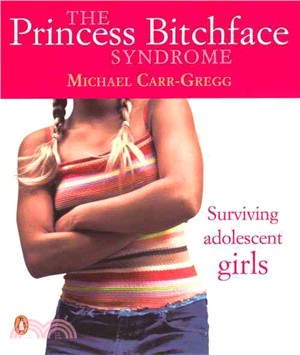 The Princess Bitchface Syndrome ― Surviving Adolescent Girls