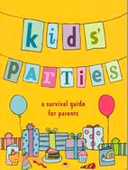 Kids' Parties: A Survival Guide for Parents