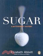 Sugar: A Bittersweet History