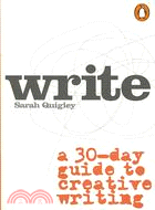 Write: A 30-day Guide to Creative Writing