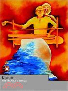 Kabir: The Weaver's Songs