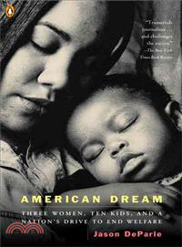 American Dream ─ Three Women, Ten Kids, And A Nation's Drive to End Welfare