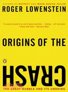 Origins Of The Crash ─ The Great Bubble and Its Undoing