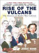 Rise Of The Vulcans ─ The History of Bush's War Cabinet