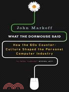What the Dormouse Said ─ How the Sixties Counterculture Shaped the Personal Computer Industry
