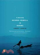 Finding George Orwell in Burma