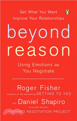 Beyond Reason ─ Using Emotions As You Negotiate