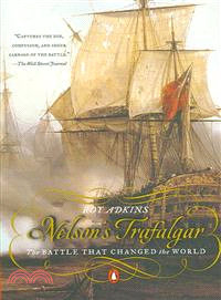 Nelson's Trafalgar ─ The Battle That Changed the World
