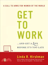 Get to Work ─ And Get a Life, Before It's Too Late