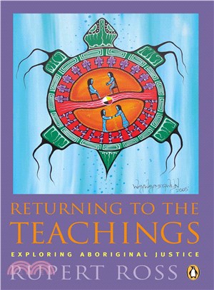 Returning to the teachings : exploring aboriginal justice