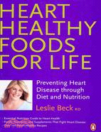 Heart Healthy Food for Life: Preventing Heart Disease Through Diet and Nutrition