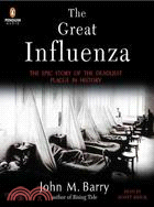 The Great Influenza: The Epic Story Of The Deadliest Plague In History