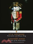 Nutcracker and Mouse King / the Tale of the Nutcracker