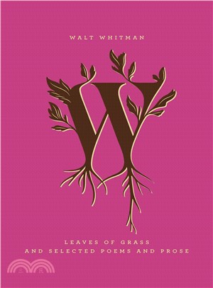 Leaves of Grass and Selected Poems and Prose