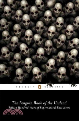 The Penguin Book of the Undead ─ Fifteen Hundred Years of Supernatural Encounters