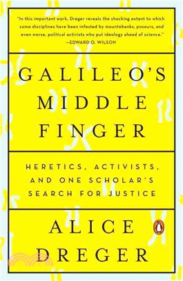 Galileo's Middle Finger ─ Heretics, Activists, and One Scholar's Search for Justice
