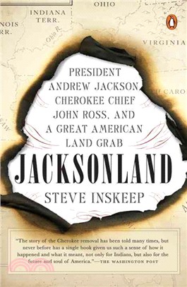 Jacksonland ─ President Andrew Jackson, Cherokee Chief John Ross, and a Great American Land Grab