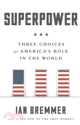 Superpower ─ Three Choices for America's Role in the World