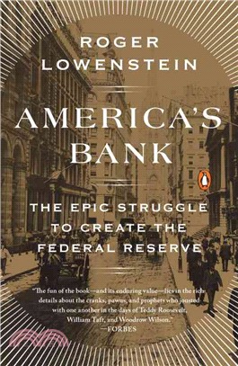 America's Bank ─ The Epic Struggle to Create the Federal Reserve
