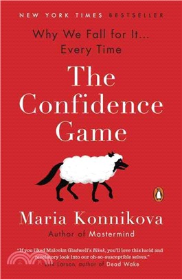 The Confidence Game ─ Why We Fall for It--Every Time