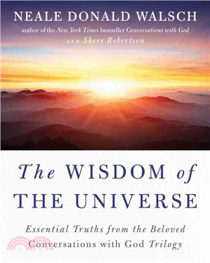 The Wisdom of the Universe ─ Essential Truths from the Beloved Conversations with God Trilogy