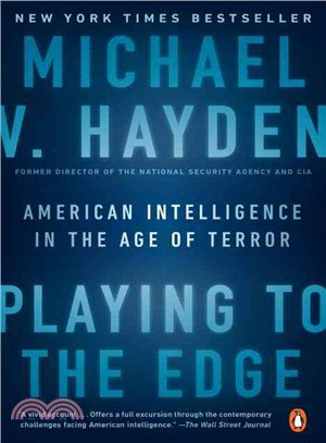 Playing to the Edge ─ American Intelligence in the Age of Terror