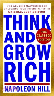 Think and Grow Rich ─ Teaching, for the first time, the famous Andrew Carnegie Formula for money-making, based on he Thirteen Proven Steps to Riches: Classic Edition