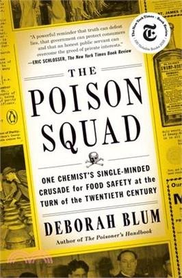 The Poison Squad ― One Chemist's Single-minded Crusade for Food Safety at the Turn of the Twentieth Century