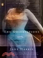The observations : a novel /