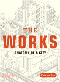 The works :anatomy of a city /