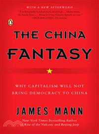 The China Fantasy ─ Why Capitalism Will Not Bring Democracy to China