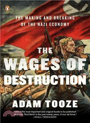 The Wages of Destruction ─ The Making and Breaking of the Nazi Economy
