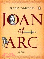 Joan of Arc ─ A Life