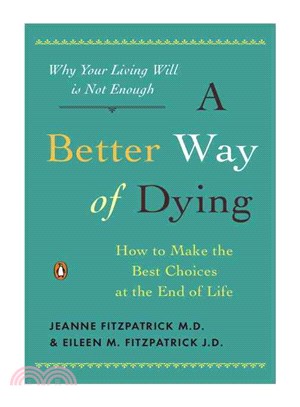 A Better Way of Dying ─ How to Make the Best Choices at the End of Life